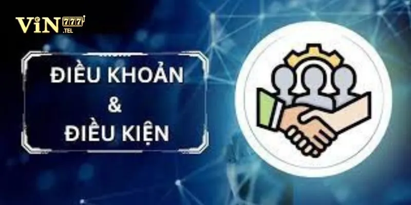 Điều kiện điều khoản 3 Tuân thủ điều khoản điều kiện tại VIN777