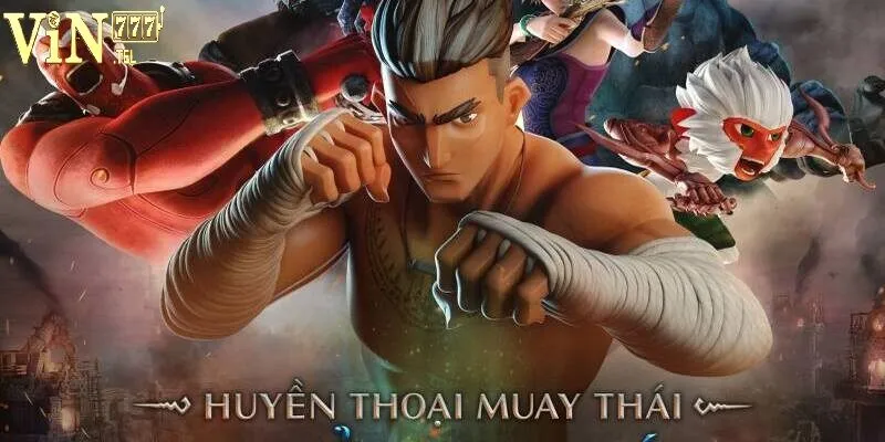 Huyền Thoại Muay Thái tại VIN777 – Săn Thưởng cực lớn 2 Sơ lược thông tin về tựa game Huyền Thoại Muay Thái