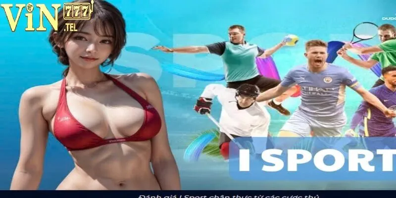 I-Sports VIN777 – Trải Nghiệm Cá Cược Mượt Mà và Hấp Dẫn 2 Tổng quan thông tin về chuyên mục I-Sports VIN777