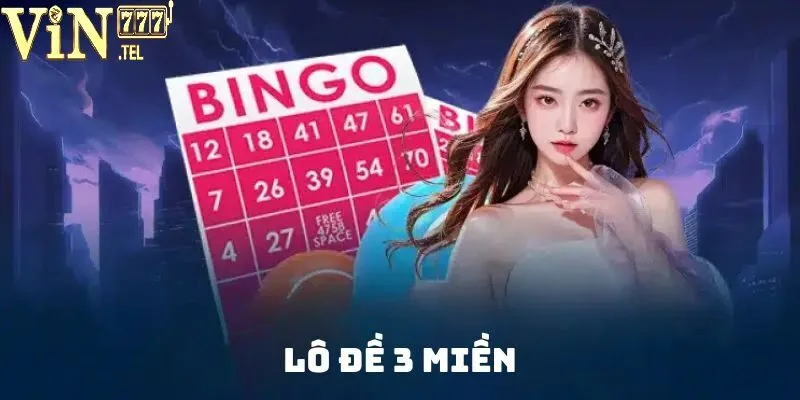 Hướng Dẫn Chơi Lô Đề 3 Miền VIN777- Cơ Hội Trúng Thưởng Lớn 2 Tổng quan thông tin về danh mục Lô Đề 3 Miền VIN777