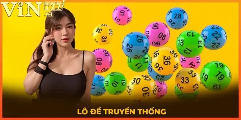 Lô Đề Truyền Thống VIN777- Niềm Vui và Cơ Hội Trúng Lớn 4 Chi tiết tham gia chơi game Lô Đề Truyền Thống VIN777